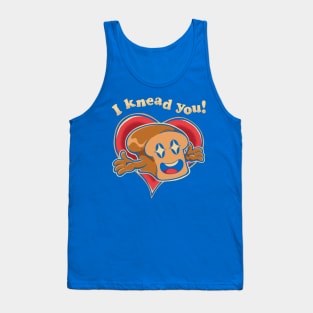 I knead you Tank Top